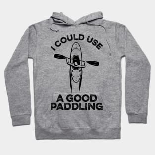 I Could Use A Good Paddling Funny Kayak Hoodie